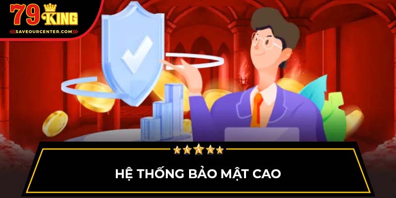 Hệ thống bảo mật cao