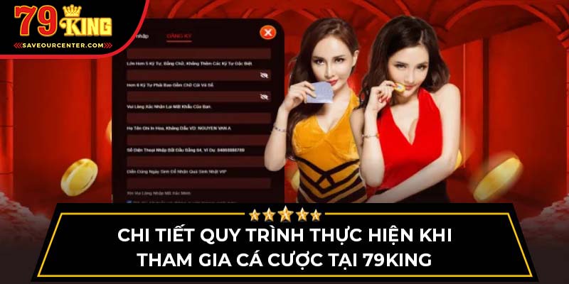 Chi tiết quy trình thực hiện khi tham gia cá cược tại 79King