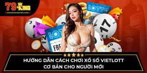 Hướng Dẫn Cách Chơi Xổ Số Vietlott Cơ Bản Cho Người Mới